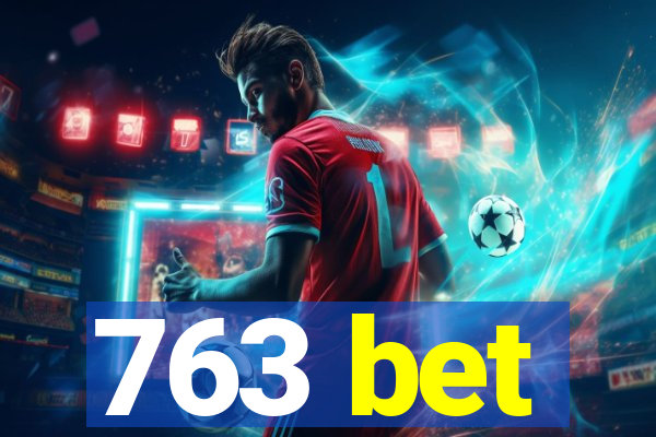 763 bet